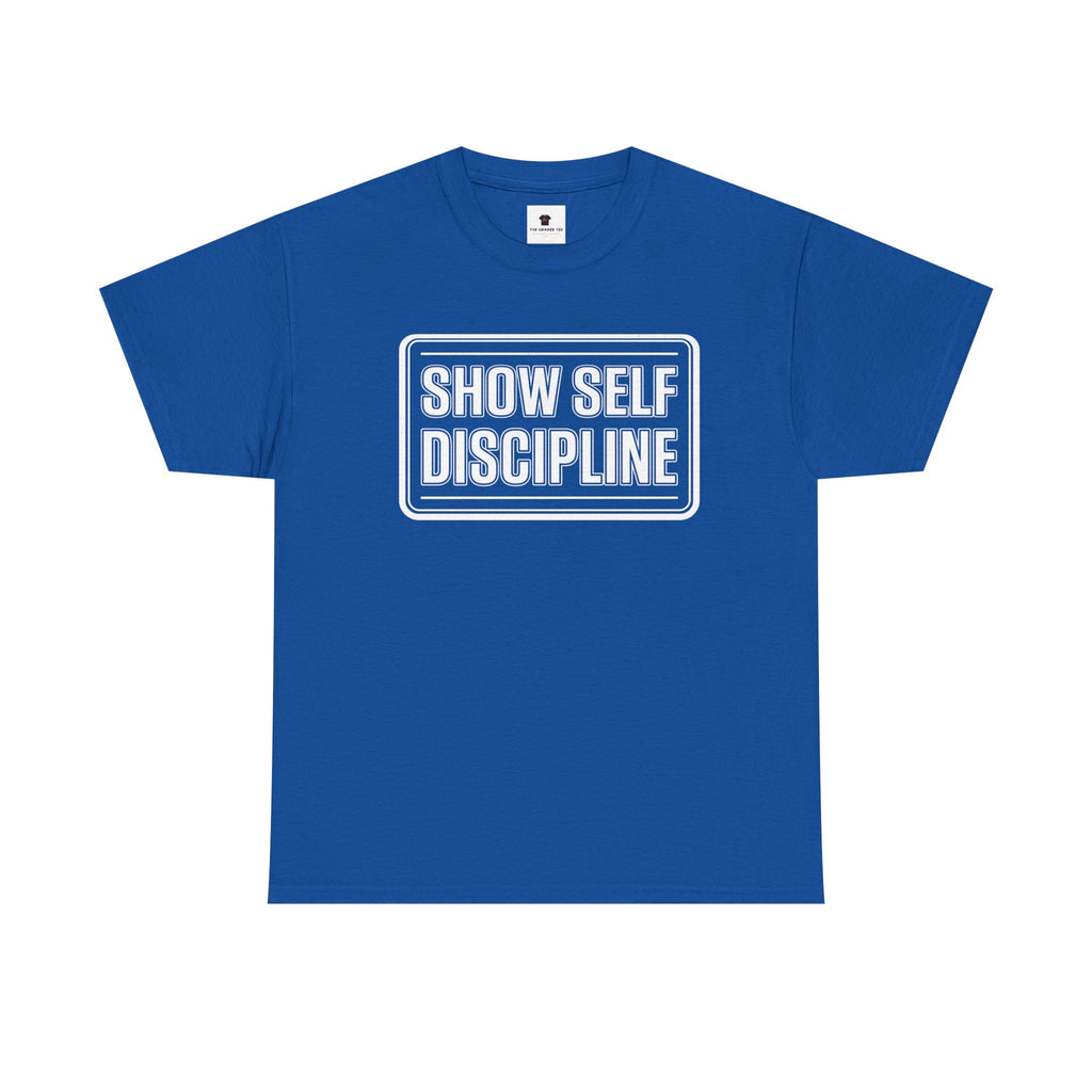 Show Self Discipline T-Shirt — Motivational Fitness Tee