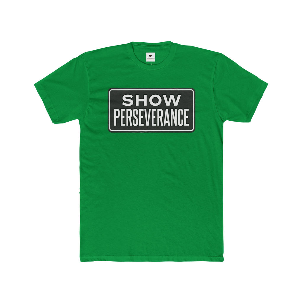 Show Perseverance T-Shirt — Motivational Crew Tee