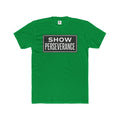 Show Perseverance T-Shirt — Motivational Crew Tee