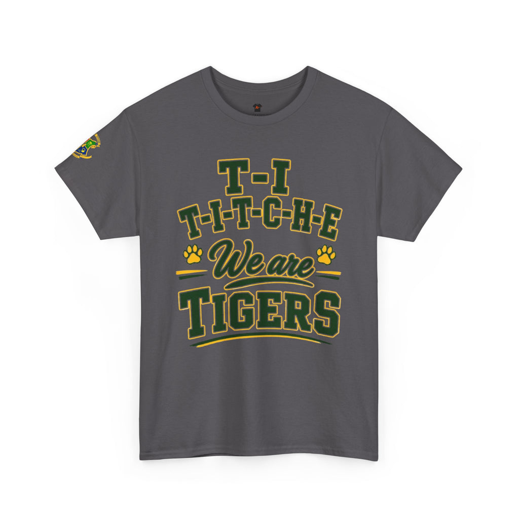T-Shirt — "Titché We Are Tigers" School Spirit Tee